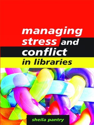 cover image of Managing Stress and Conflict in Libraries